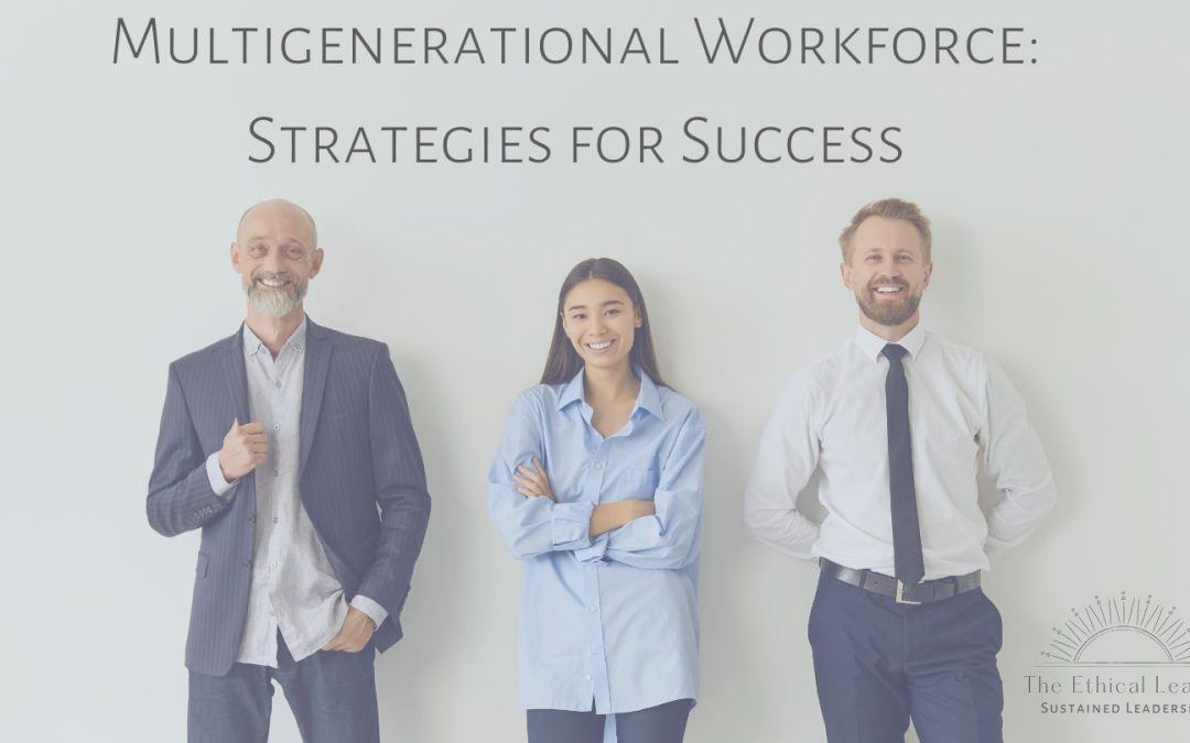 Multigenerational Workforce: Strategies for Success